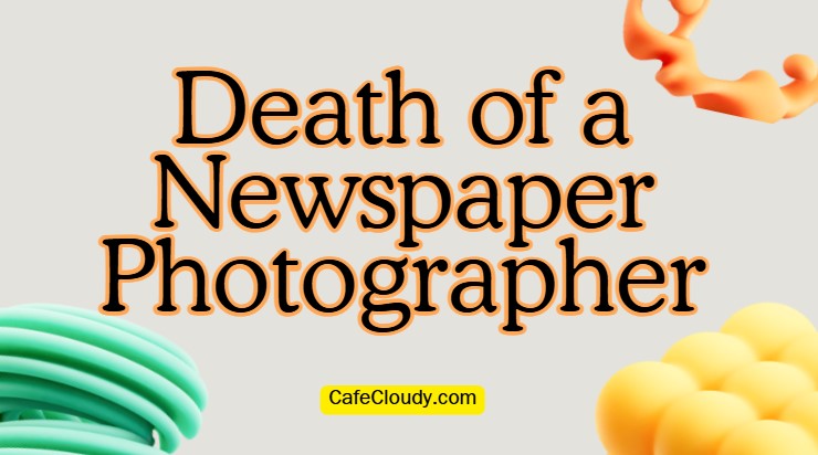An unusual accident became the reason of death of a newspaper photographer