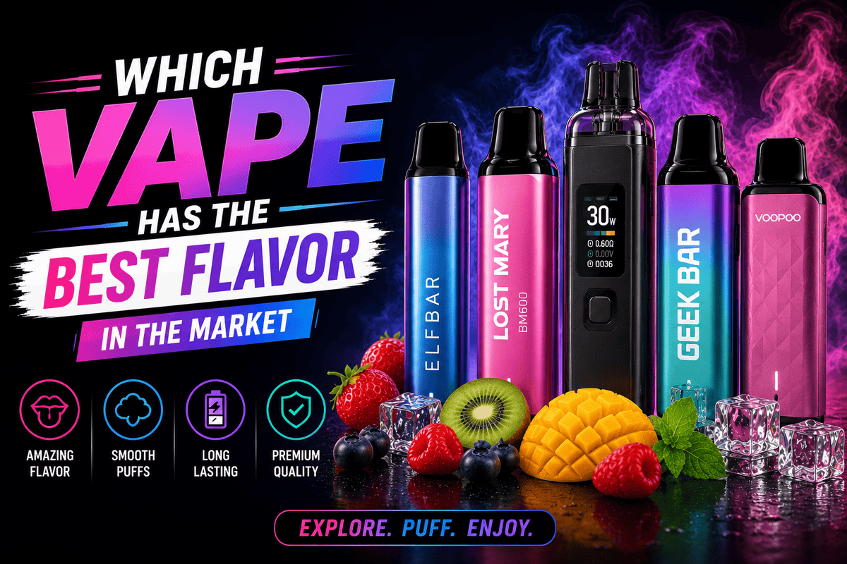 	Which Vape Has the Best Flavor in the Market
