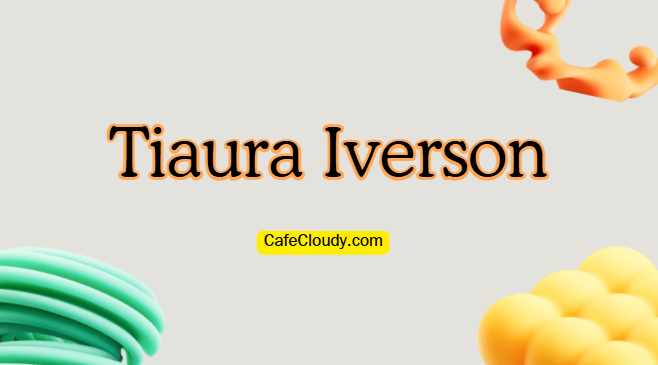 	Tiaura Iverson: Age, Family, Career, Net Worth & Social Media
