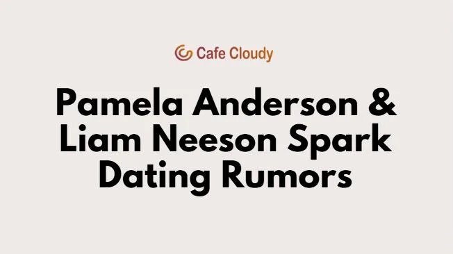 Pamela Anderson, Liam Neeson dating?