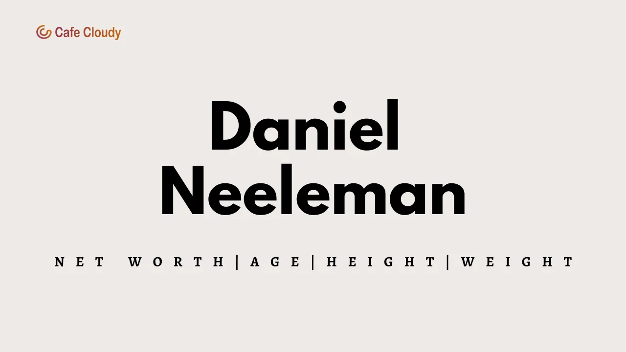 Daniel Neeleman Age, Weight, Height, Wife, Net Worth 2024