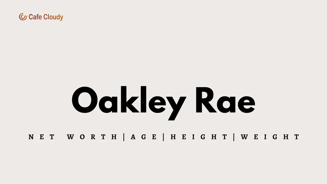 Oakley Rae Net Worth 2024, Husband, Age, Height, Weight