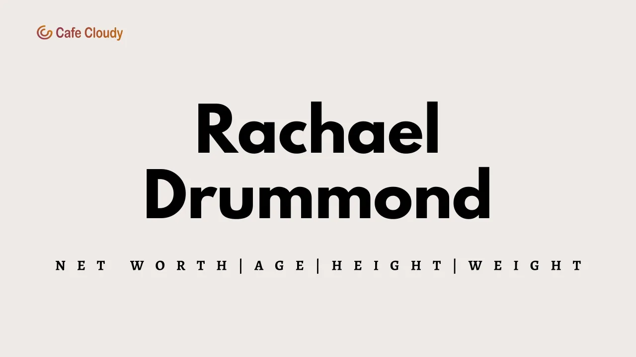	Rachael Drummond Net Worth 2026, Husband, Age, Height, Weight