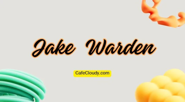 Jake Warden Age, Net Worth, Relationships, & More