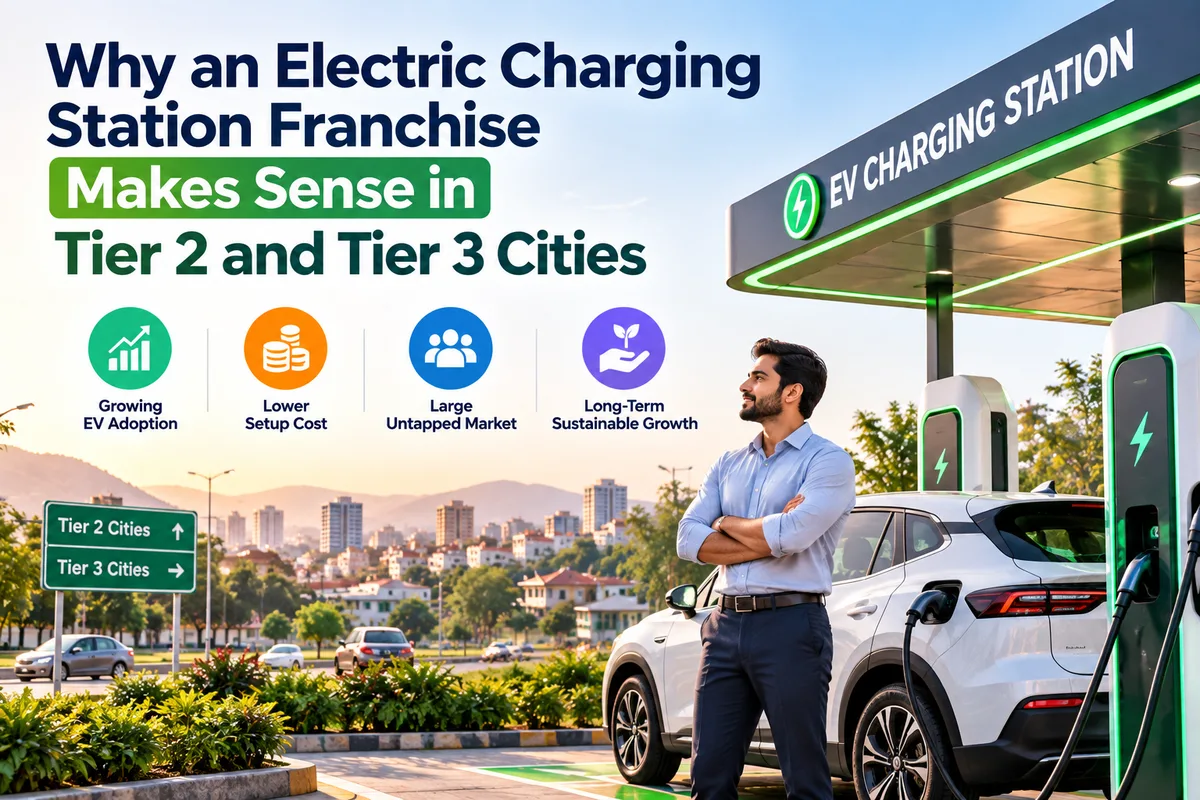 EV Charging Station Franchise in Tier 2 and Tier 3 Cities
