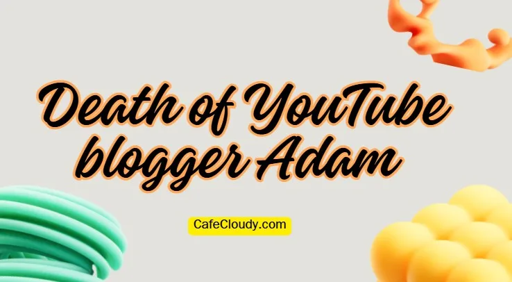 The cause of death of YouTube blogger Adam the Woo is not a secret anymore