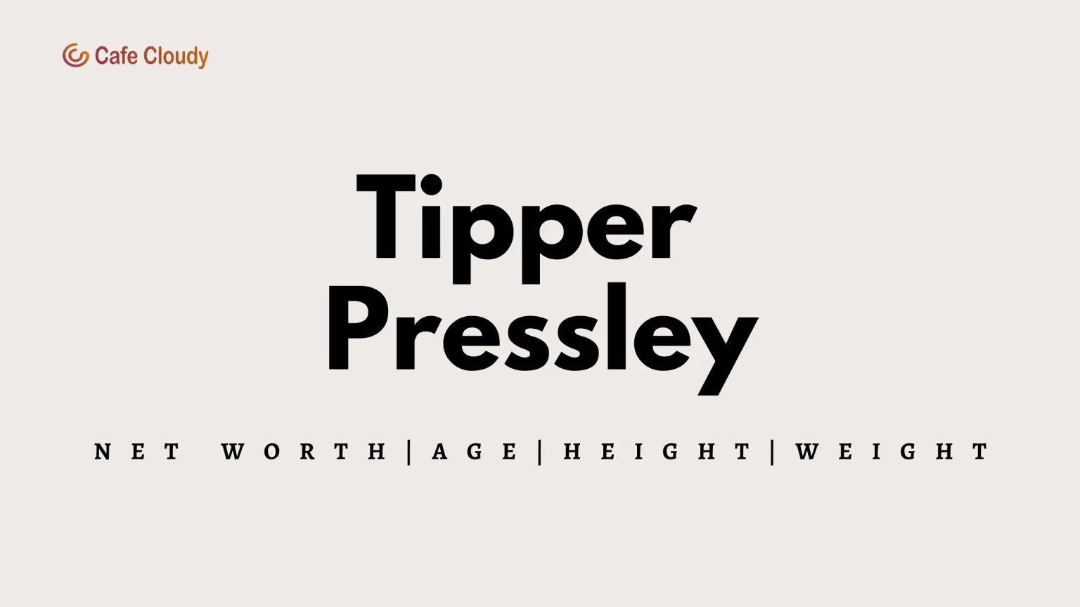 Tipper Pressley Age, Weight, Height, Husband, Net Worth