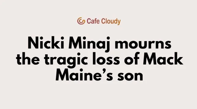 Nicki Minaj expresses grief over Mack Maine's son's death