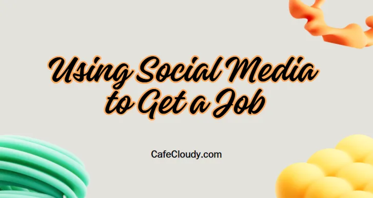What are the advantages of using social media to get a job?