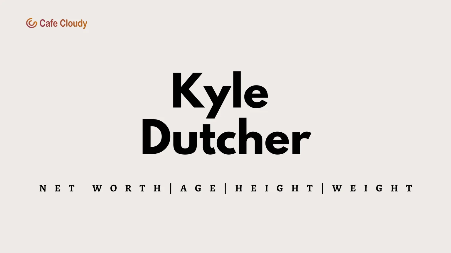 Kyle Dutcher Age, Weight, Height, Wife, Net Worth