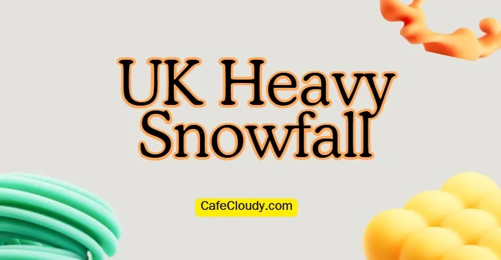 UK Braces for Heavy Snowfall and Flood Risk Alert Today