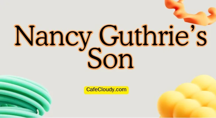 	The son of Nancy Guthrie is also involved in the investigation | FBI is now looking into the high-profile case of kidnapping