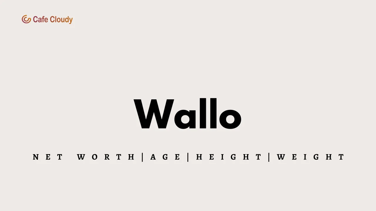 Wallo Age, Weight, Height, Wife, Net Worth 2026